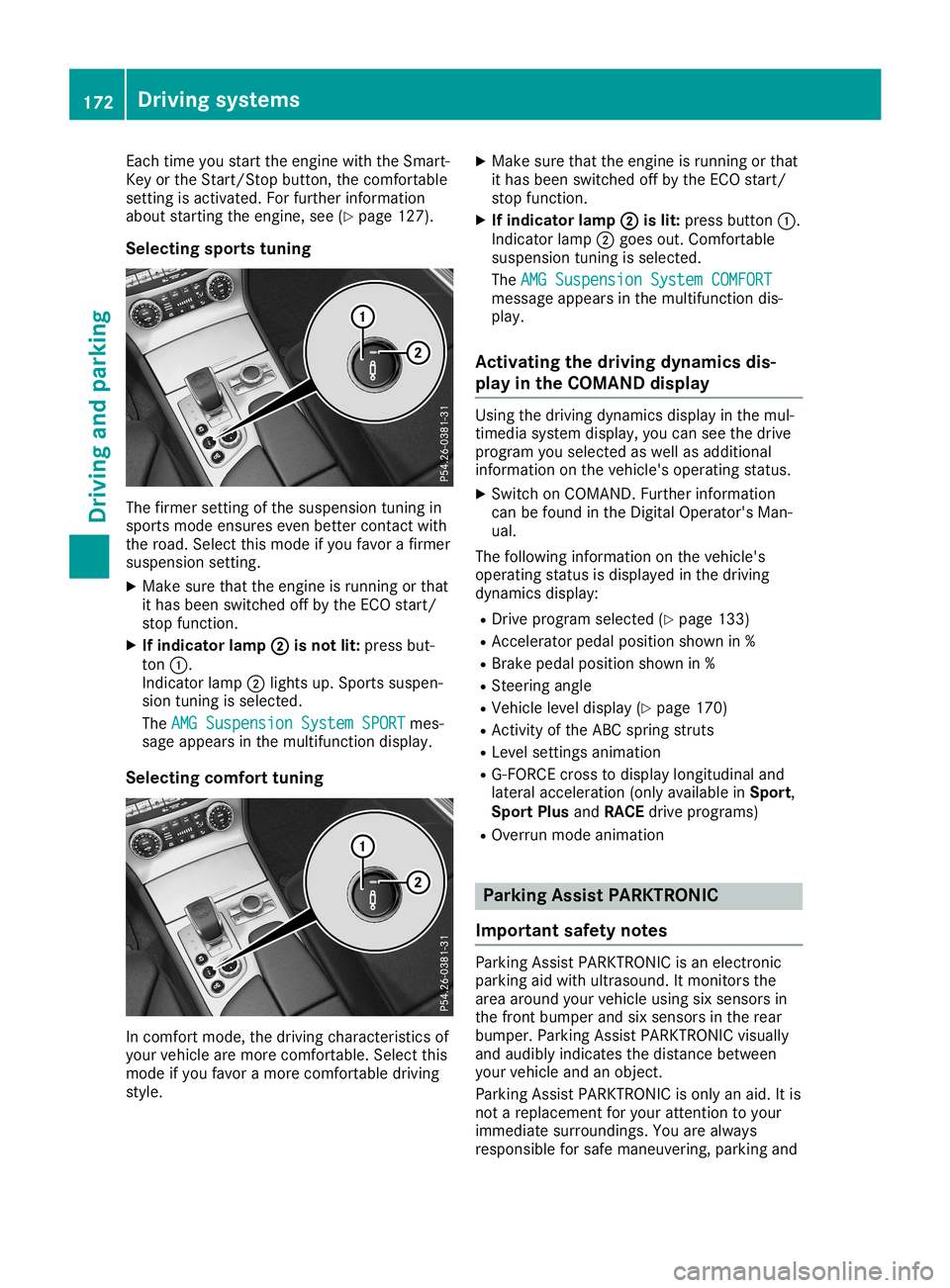 MERCEDES-BENZ SL ROADSTER 2019 Owners Manual Each
timeyousta rtthe enginewith the Sma rt-
Key orthe Star t/Stop button, thecomf ortable
setti ngisacti vated .For furthe rinfo rma tion
ab ou tsta rtin gthe engine,see (Ypage 127) .
Se lecti ng spo MERCEDES-BENZ SL ROADSTER 2019 Owners Manual Each
timeyousta rtthe enginewith the Sma rt-
Key orthe Star t/Stop button, thecomf ortable
setti ngisacti vated .For furthe rinfo rma tion
ab ou tsta rtin gthe engine,see (Ypage 127) .
Se lecti ng spo