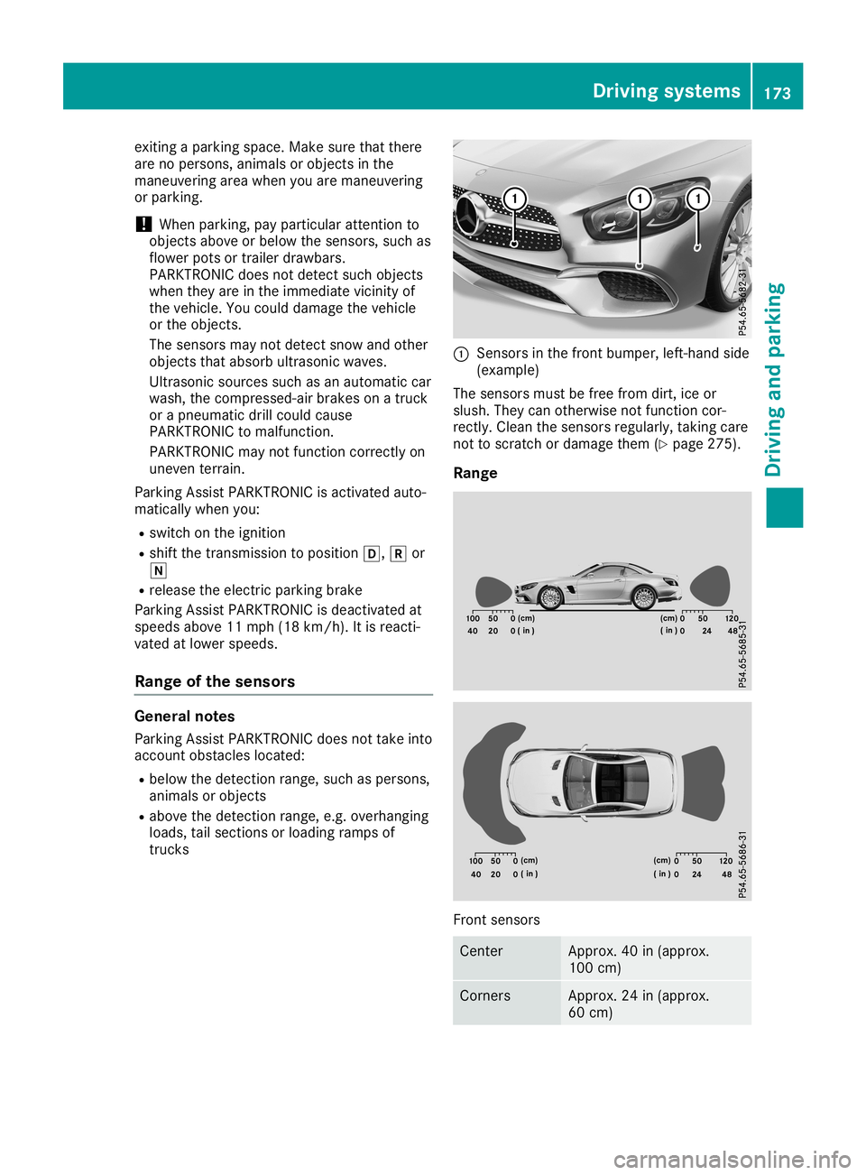 MERCEDES-BENZ SL ROADSTER 2019 Owners Manual exitin
gaparking space.Makesurethatthere
are nopersons ,animals orobjec tsinthe
maneuverin garea when youaremaneuverin g
or parking .
! When
parking ,pay particular attentionto
objec tsabove orbelow t MERCEDES-BENZ SL ROADSTER 2019 Owners Manual exitin
gaparking space.Makesurethatthere
are nopersons ,animals orobjec tsinthe
maneuverin garea when youaremaneuverin g
or parking .
! When
parking ,pay particular attentionto
objec tsabove orbelow t