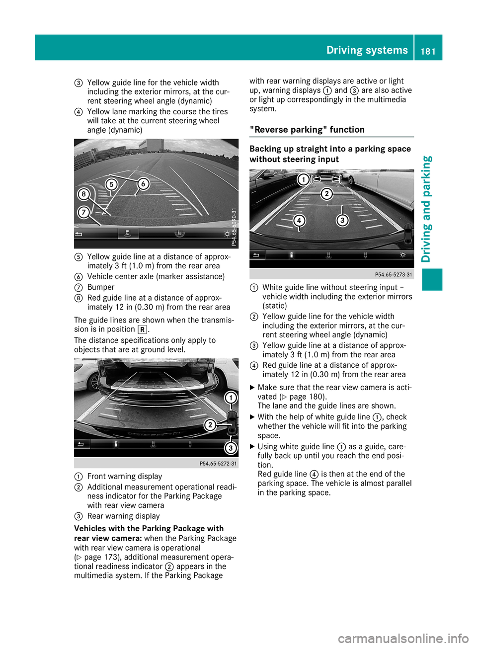 MERCEDES-BENZ SL ROADSTER 2019 Owners Manual 0087
Yellow guidelineforthe vehic lewidth
inc luding theexterior mirrors, atthe cur-
ren tste erin gwheel angle(dynamic )
0085 Yellow lanemark ingthe cours ethe tires
will takeat the curr entsteerin g MERCEDES-BENZ SL ROADSTER 2019 Owners Manual 0087
Yellow guidelineforthe vehic lewidth
inc luding theexterior mirrors, atthe cur-
ren tste erin gwheel angle(dynamic )
0085 Yellow lanemark ingthe cours ethe tires
will takeat the curr entsteerin g