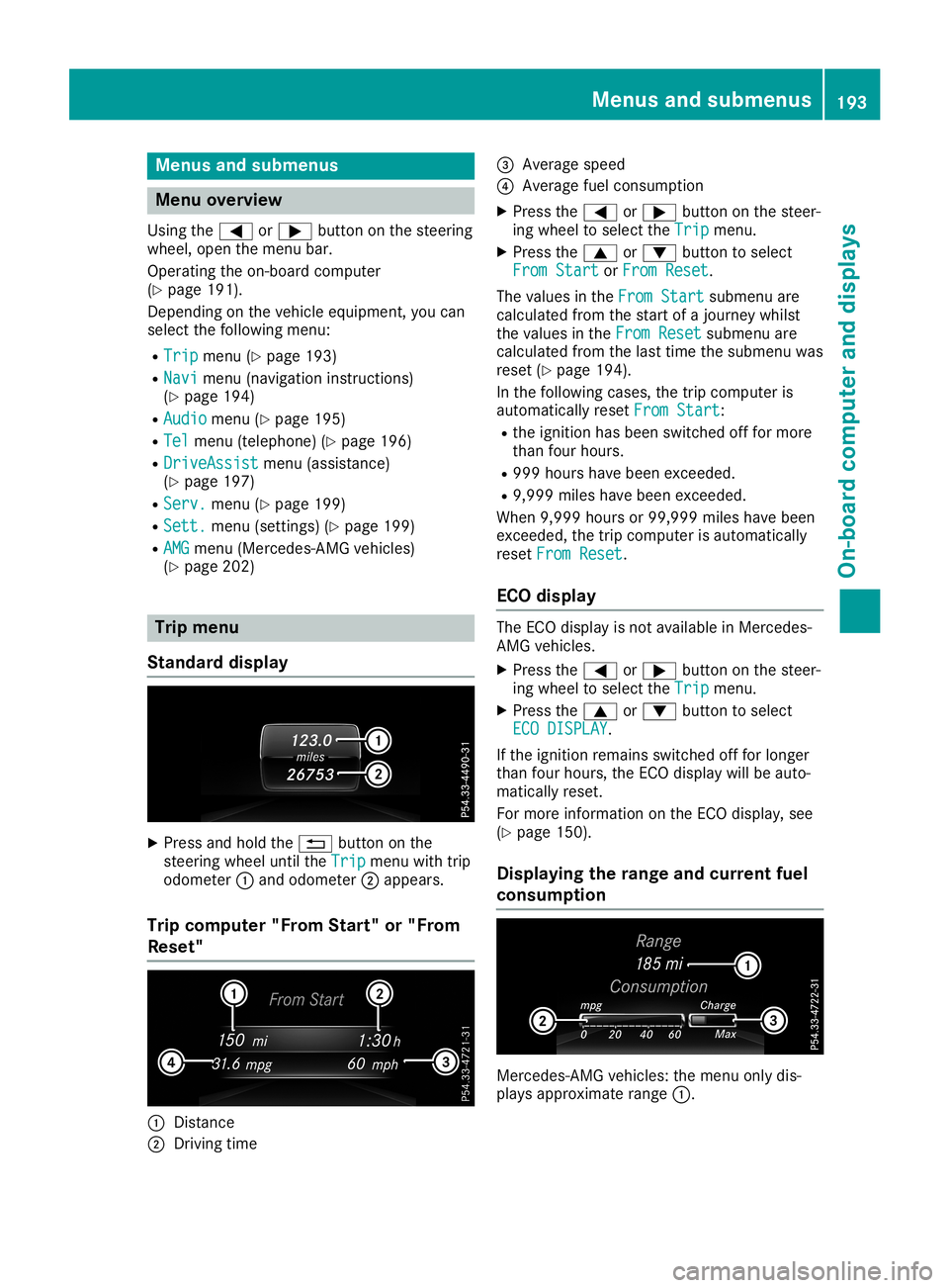 MERCEDES-BENZ SL ROADSTER 2019 Owners Manual Menus
andsubmen us Menu
overview
Using the0059 or0065 button onthe steering
whee l,open themenu bar.
Opera tingtheon-board computer
(Y pag e191).
Dependi ngon the vehicl eequ ipme nt,you can
sele ctth MERCEDES-BENZ SL ROADSTER 2019 Owners Manual Menus
andsubmen us Menu
overview
Using the0059 or0065 button onthe steering
whee l,open themenu bar.
Opera tingtheon-board computer
(Y pag e191).
Dependi ngon the vehicl eequ ipme nt,you can
sele ctth