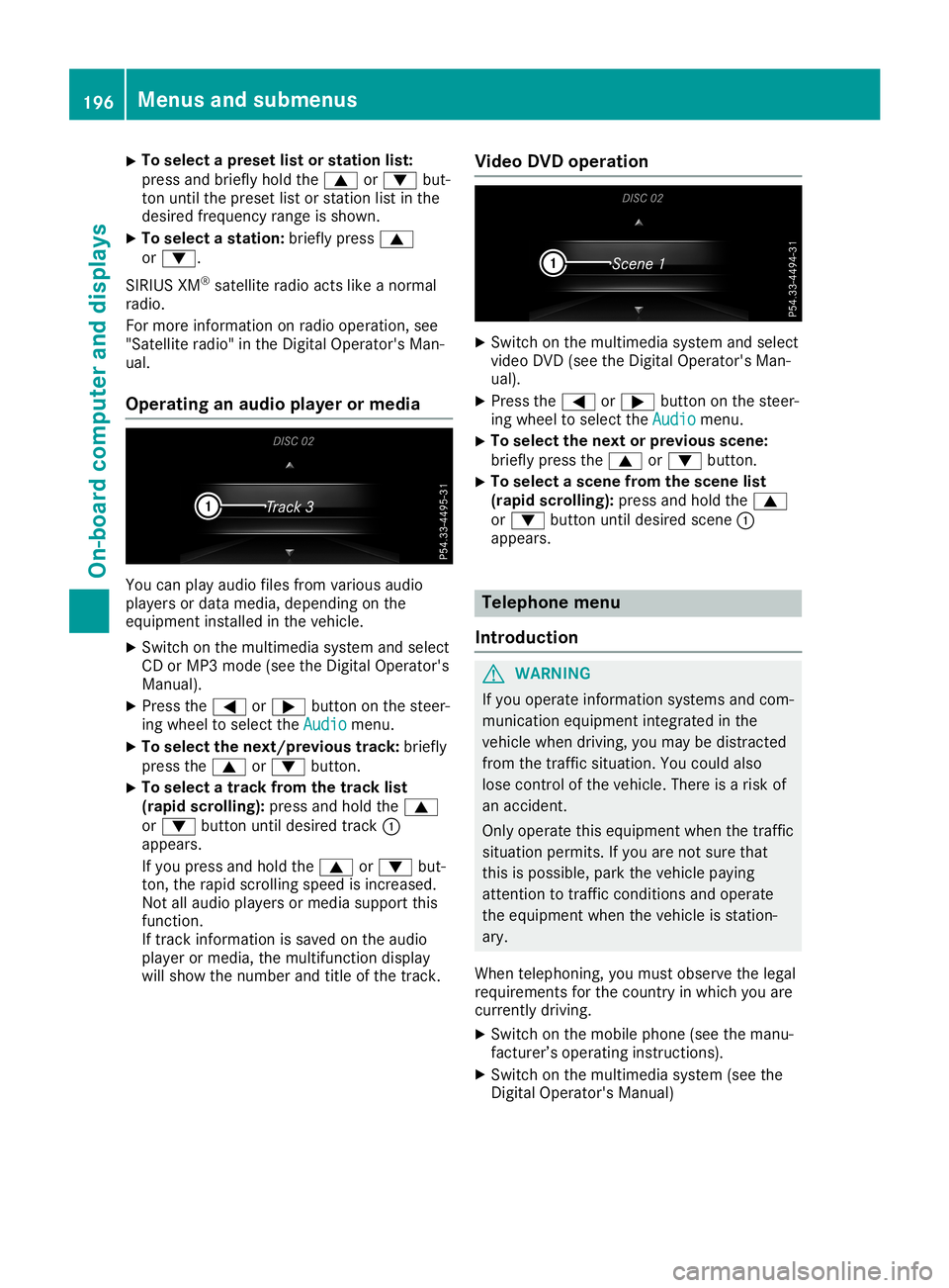 MERCEDES-BENZ SL ROADSTER 2019 Owners Manual X
To
select apres etlist or stati onlist:
pre ssand brieflyhol dthe 0063 or0064 but-
ton untilthe preset list or sta tionlist inthe
de sired freq uency rang eis sho wn.
X To select astati on:bri eflyp MERCEDES-BENZ SL ROADSTER 2019 Owners Manual X
To
select apres etlist or stati onlist:
pre ssand brieflyhol dthe 0063 or0064 but-
ton untilthe preset list or sta tionlist inthe
de sired freq uency rang eis sho wn.
X To select astati on:bri eflyp
