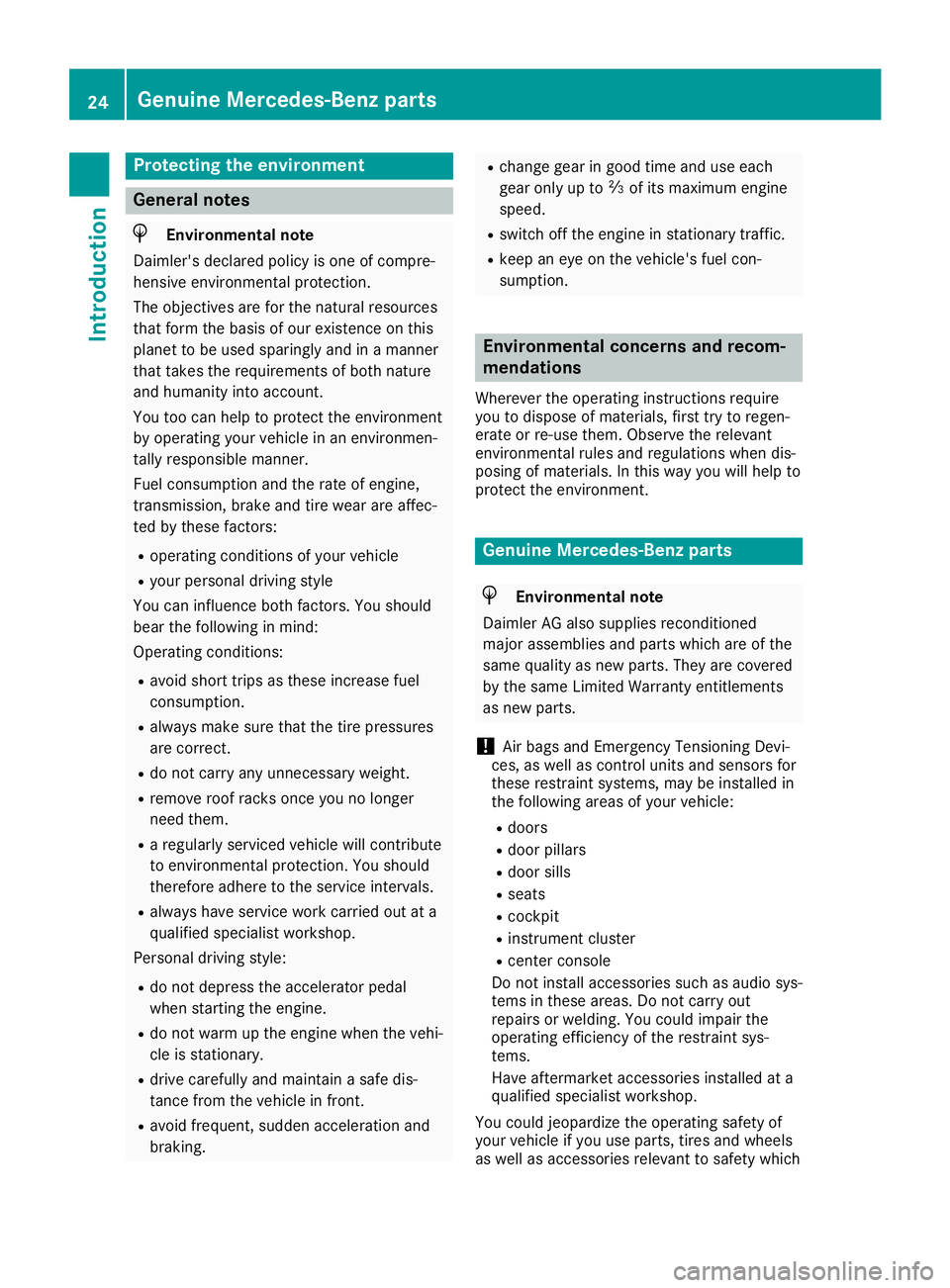 MERCEDES-BENZ SL ROADSTER 2019 Owners Guide Protecting
theenvironment General
notes H
Environmental
note
Daimler's declaredpolicyisone ofcompre-
hensive environm entalprotect ion.
The object ivesareforthe natural resources
that form thebasi MERCEDES-BENZ SL ROADSTER 2019 Owners Guide Protecting
theenvironment General
notes H
Environmental
note
Daimler's declaredpolicyisone ofcompre-
hensive environm entalprotect ion.
The object ivesareforthe natural resources
that form thebasi