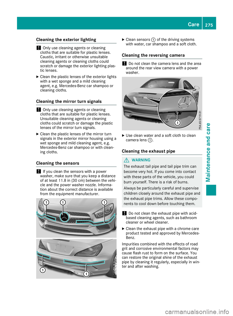 MERCEDES-BENZ SL ROADSTER 2019  Owners Manual Clean
ingtheext erior ligh ting !
On
lyuse cleanin gagen tsor cle anin g
clo thsth at are suitable forplast iclen ses .
Caust ic,irritan tor other wise unsuitab le
cle anin gagen tsor cle anin gclo th