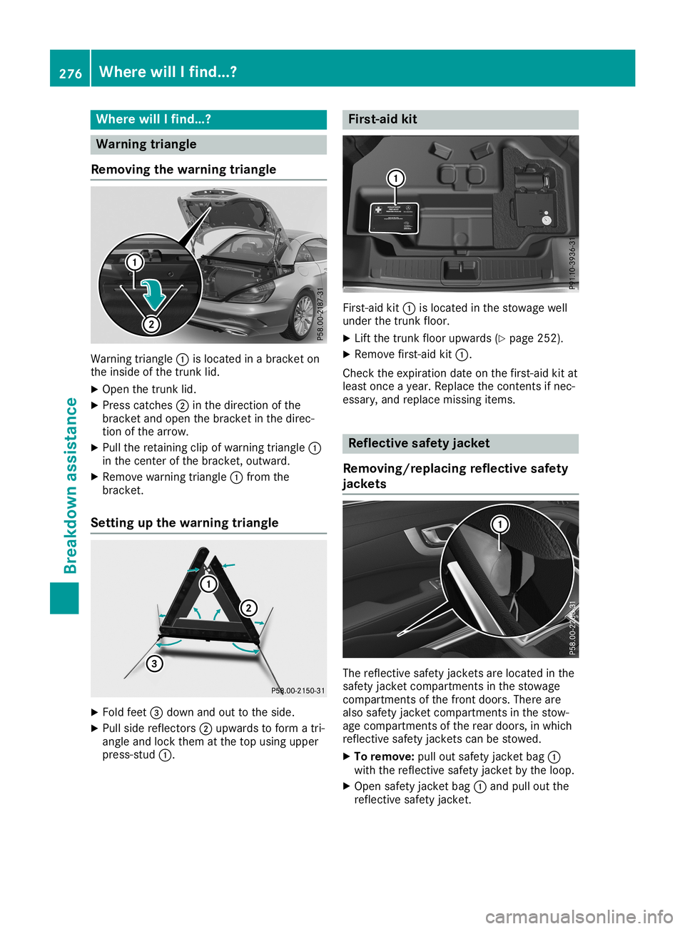 MERCEDES-BENZ SL ROADSTER 2019  Owners Manual Where
willIfind...? Warning
triangle
Removi ngthe warni ngtriangle Warni
ngtriangl e0043 isloca tedinabracket on
the insid eof the trunk lid.
X Open thetrunk lid.
X Press catches 0044inthe direction o