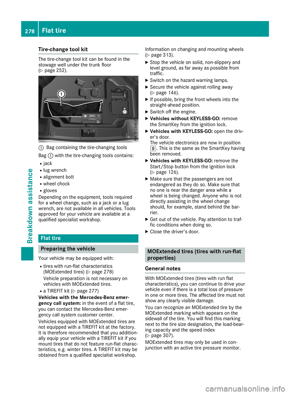 MERCEDES-BENZ SL ROADSTER 2019  Owners Manual Tire
-chan getoo lkit The
tire-cha nge tool kitcan befou ndinthe
stow agewe llund erthe trunk floor
(Y page 252 ). 0043
Bag conta ining the tire-cha nging tool s
Bag 0043with the tire-cha nging tool s
