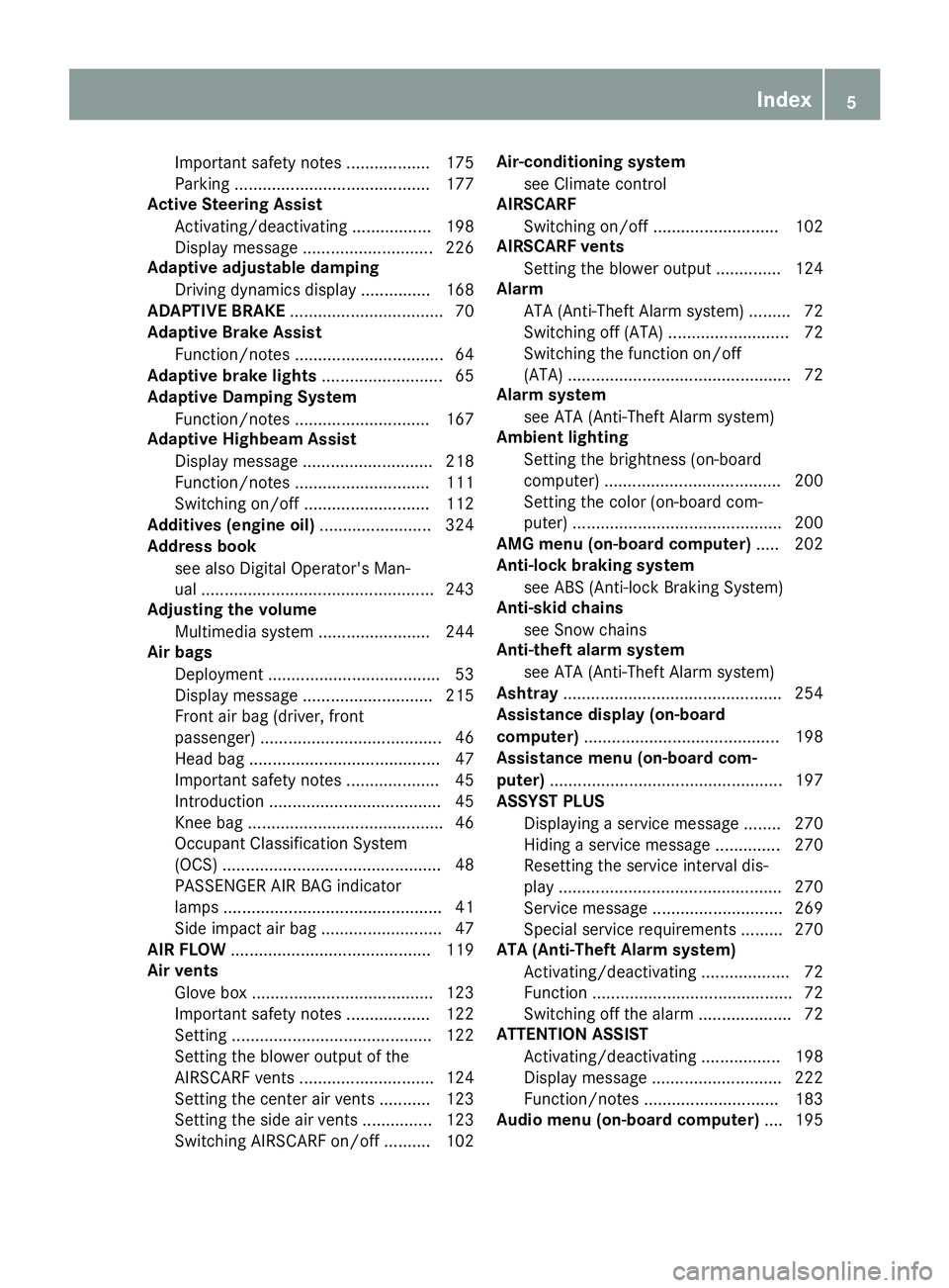 MERCEDES-BENZ SL ROADSTER 2019  Owners Manual Important
safetynotes.................. 175
Parking .......................................... 177
Acti veSteering Assist
<002400460057004C005900440057004C0051004A001200470048004400460057
004C00590044