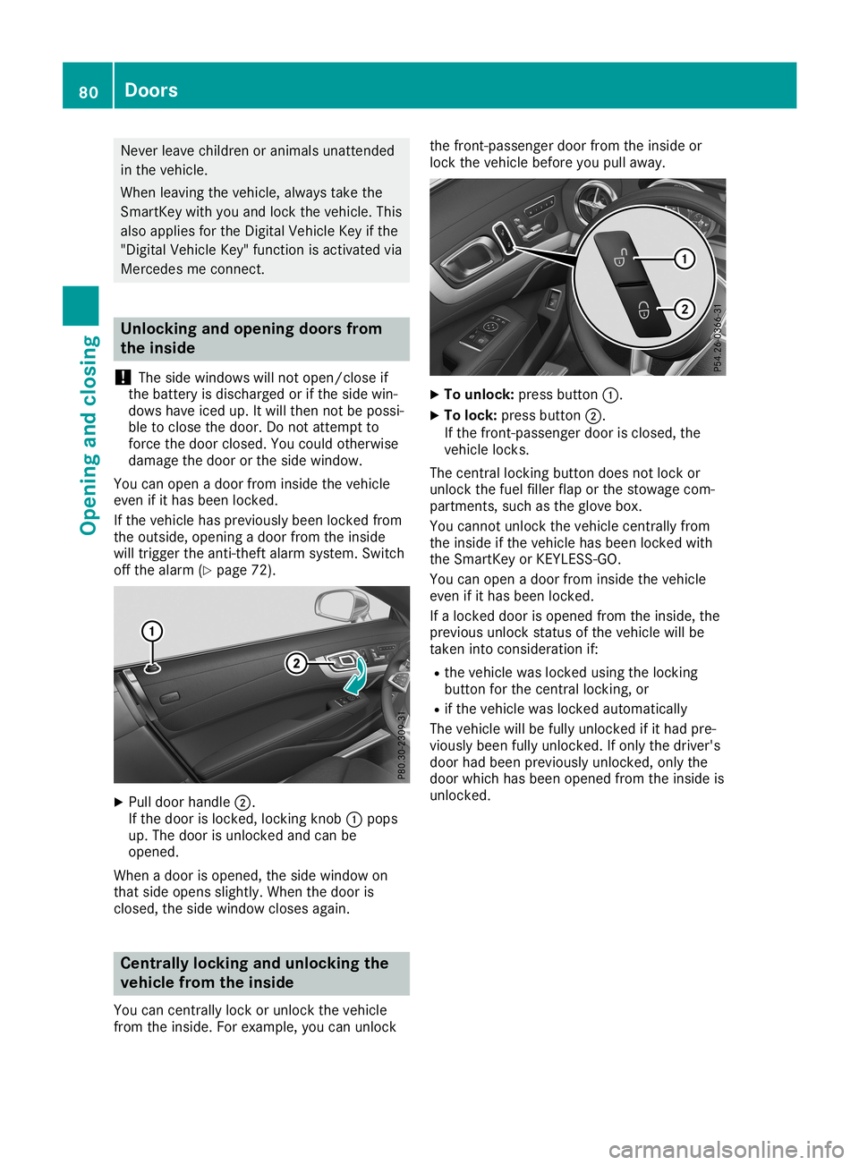 MERCEDES-BENZ SL ROADSTER 2019 Owners Manual Never
leavechildren oranimal sunattended
in the vehicle.
When leavingthe vehicle, always take the
SmartKey withyouand lock thevehicle. This
also appliesforthe Digital Vehicle Keyifthe
"Digital Veh MERCEDES-BENZ SL ROADSTER 2019 Owners Manual Never
leavechildren oranimal sunattended
in the vehicle.
When leavingthe vehicle, always take the
SmartKey withyouand lock thevehicle. This
also appliesforthe Digital Vehicle Keyifthe
"Digital Veh