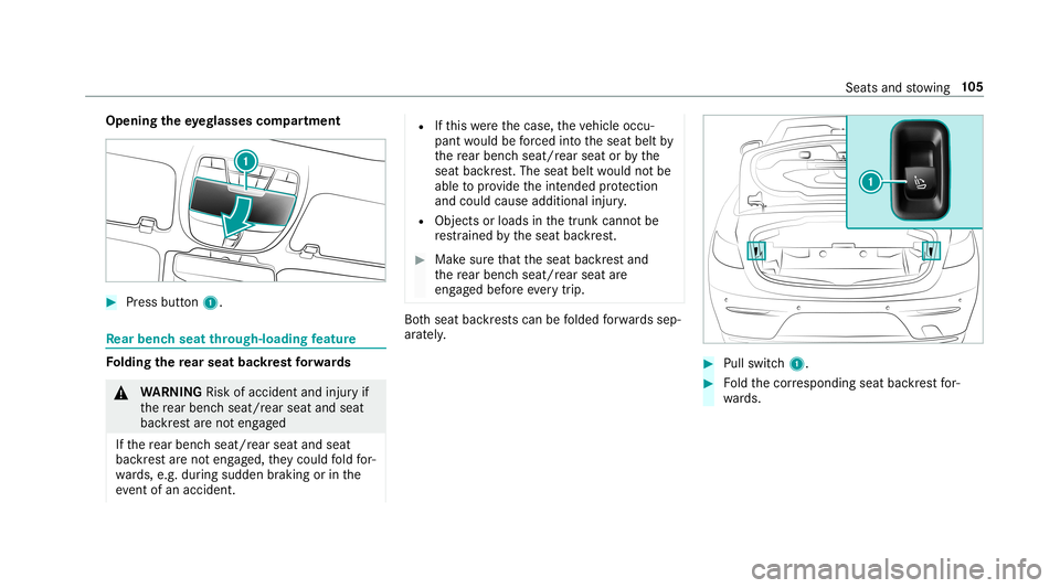 MERCEDES-BENZ E-CLASS CABRIOLET 2019 Owners Manual Opening
theey eg lasses compartmen t 0007
Pres sbu tton 1. Re
ar ben chseat through-lo adingfeatur e Fo
lding there ar seat backres tfo rw ards 000A
WARNIN GRisk ofacci dent andinjuryif
th ere ar ben MERCEDES-BENZ E-CLASS CABRIOLET 2019 Owners Manual Opening
theey eg lasses compartmen t 0007
Pres sbu tton 1. Re
ar ben chseat through-lo adingfeatur e Fo
lding there ar seat backres tfo rw ards 000A
WARNIN GRisk ofacci dent andinjuryif
th ere ar ben