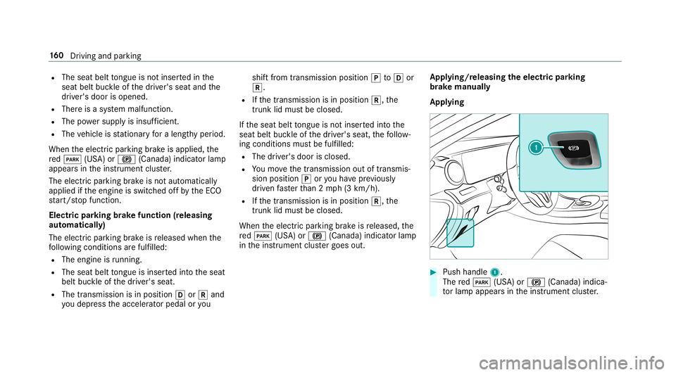 MERCEDES-BENZ E-CLASS CABRIOLET 2019 Owners Manual R
The seat belttongu eis no tins ertedin the
seat beltbuckleofthedr iver's seat andthe
dr iver's door isopened.
R Ther eis asy stem malfunct ion.
R The powe rsupp lyis insuf ficie nt.
R The ve MERCEDES-BENZ E-CLASS CABRIOLET 2019 Owners Manual R
The seat belttongu eis no tins ertedin the
seat beltbuckleofthedr iver's seat andthe
dr iver's door isopened.
R Ther eis asy stem malfunct ion.
R The powe rsupp lyis insuf ficie nt.
R The ve