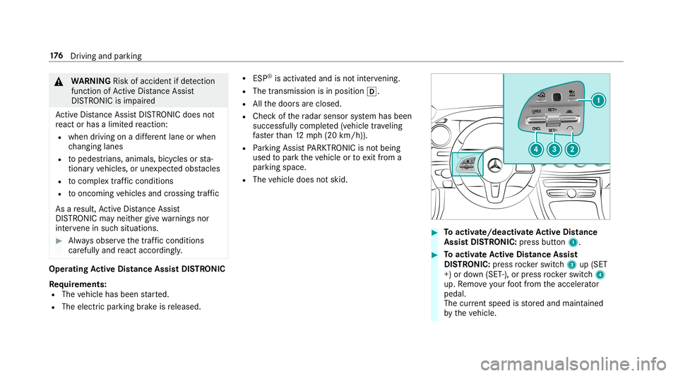 MERCEDES-BENZ E-CLASS CABRIOLET 2019 Owners Manual 000A
WARNIN GRisk ofacci dent ifde tection
functi onofActiveDis tan ceAssi st
DIS TRONI Cis impai red
Ac tiveDis tance AssistDIS TRONI Cdo es not
re act orhas alimit edreact ion:
R when drivin gon adi MERCEDES-BENZ E-CLASS CABRIOLET 2019 Owners Manual 000A
WARNIN GRisk ofacci dent ifde tection
functi onofActiveDis tan ceAssi st
DIS TRONI Cis impai red
Ac tiveDis tance AssistDIS TRONI Cdo es not
re act orhas alimit edreact ion:
R when drivin gon adi