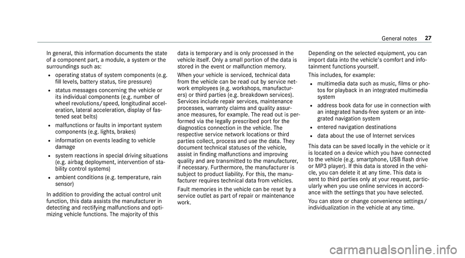 MERCEDES-BENZ E-CLASS CABRIOLET 2019  Owners Manual In
gener al,th is inf ormatio ndocum entsth est at e
of acom ponent part,amodul e,asy stem orthe
sur round ingssuc has:
R operatin gst atus ofsystem com ponen ts(e.g.
fi ll le ve ls, batt eryst atus ,
