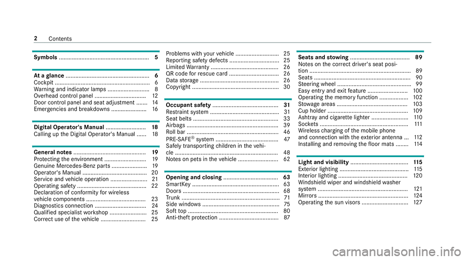 MERCEDES-BENZ E-CLASS CABRIOLET 2019 Owners Manual Symbols
........................................................ 5 At
agl ance ....................................................6
Coc kpit ....... ..................... ..................... ...... MERCEDES-BENZ E-CLASS CABRIOLET 2019 Owners Manual Symbols
........................................................ 5 At
agl ance ....................................................6
Coc kpit ....... ..................... ..................... ......