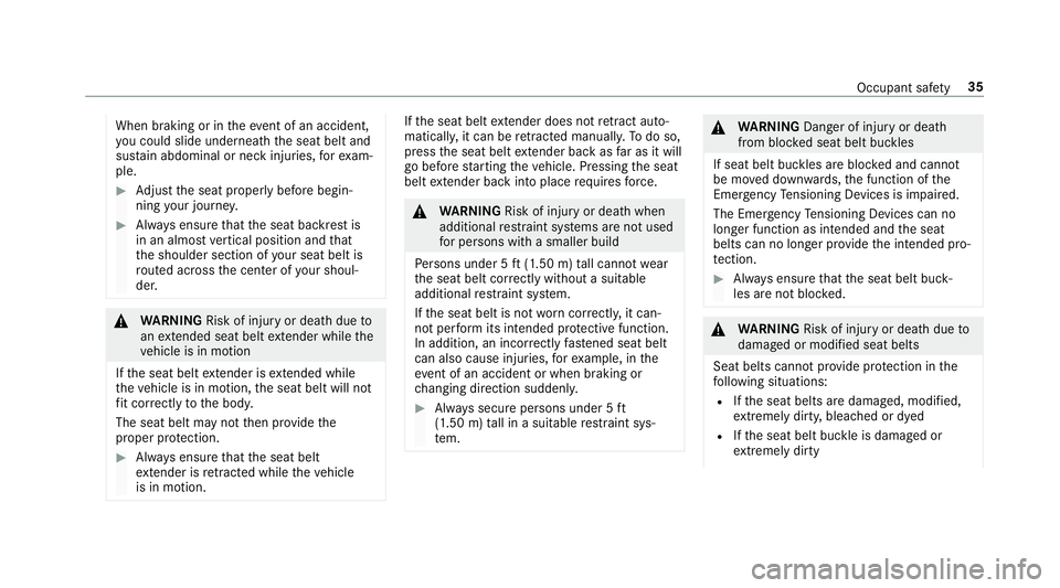 MERCEDES-BENZ E-CLASS CABRIOLET 2019 Owners Guide When
braking orintheeve ntofan acci dent,
yo uco uld slide underne athth eseat beltand
sus tain abdomin alor nec kinj uries, forex am‐
ple. 0007
Adjus tth eseat proper lybef orebegin‐
ning your jo MERCEDES-BENZ E-CLASS CABRIOLET 2019 Owners Guide When
braking orintheeve ntofan acci dent,
yo uco uld slide underne athth eseat beltand
sus tain abdomin alor nec kinj uries, forex am‐
ple. 0007
Adjus tth eseat proper lybef orebegin‐
ning your jo