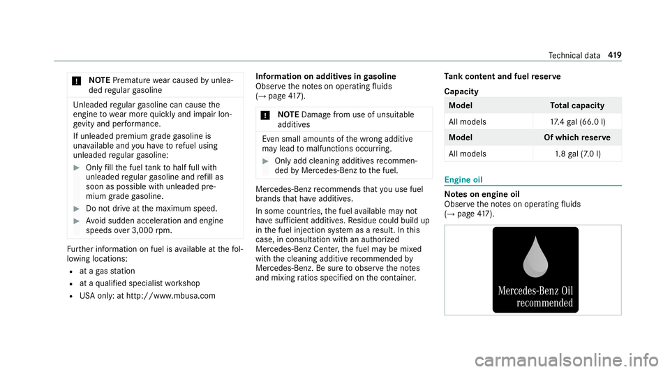 MERCEDES-BENZ E-CLASS CABRIOLET 2019 Owners Manual 000E
NO
TEPrema ture wearcaus edbyunle a‐
ded regular gasoline Un
leade dre gular gasoline cancause the
engine towe armor equ ickl yand impair lon‐
ge vity and perform anc e.
If unle aded premium MERCEDES-BENZ E-CLASS CABRIOLET 2019 Owners Manual 000E
NO
TEPrema ture wearcaus edbyunle a‐
ded regular gasoline Un
leade dre gular gasoline cancause the
engine towe armor equ ickl yand impair lon‐
ge vity and perform anc e.
If unle aded premium