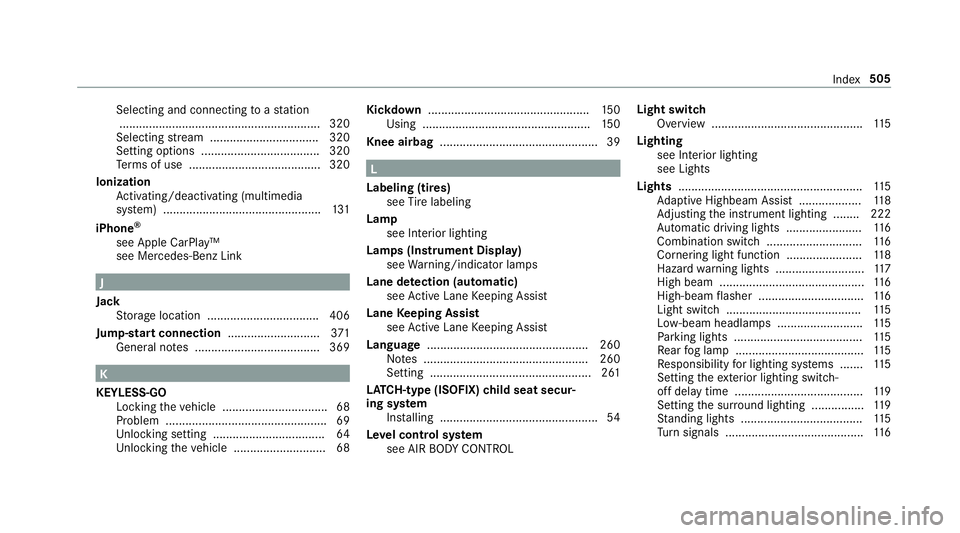 MERCEDES-BENZ E-CLASS CABRIOLET 2019 Owners Manual Sel
ecting andconnecti ngtoast atio n
.. ...........................................................3 20
Selecti ngstre am .................................3 20
Se tting options ...................... MERCEDES-BENZ E-CLASS CABRIOLET 2019 Owners Manual Sel
ecting andconnecti ngtoast atio n
.. ...........................................................3 20
Selecti ngstre am .................................3 20
Se tting options ......................