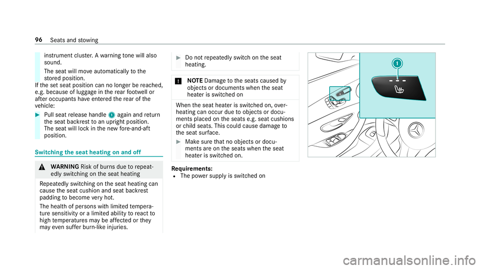 MERCEDES-BENZ E-CLASS CABRIOLET 2019 Owners Manual ins
trumen tclus ter.A wa rning tone willal so
sou nd.
The seatwi llmo veaut omat icallyto the
st or ed position.
If th ese tseat position cannolong erbe reac hed,
e.g .bec ause oflugg agein there ar MERCEDES-BENZ E-CLASS CABRIOLET 2019 Owners Manual ins
trumen tclus ter.A wa rning tone willal so
sou nd.
The seatwi llmo veaut omat icallyto the
st or ed position.
If th ese tseat position cannolong erbe reac hed,
e.g .bec ause oflugg agein there ar
