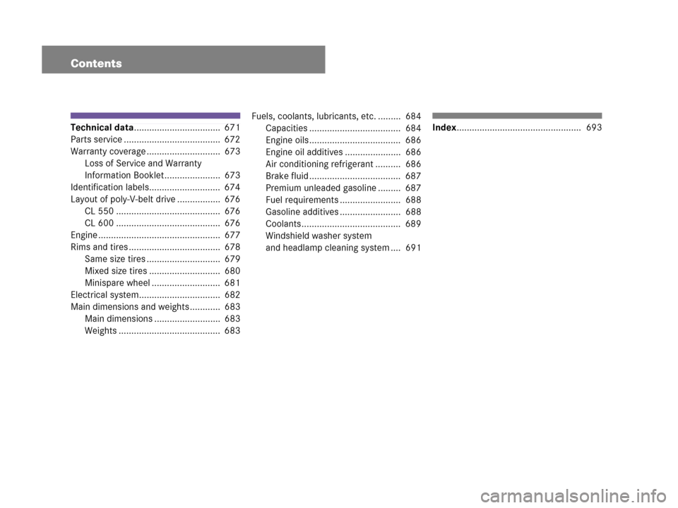 MERCEDES-BENZ CL500 2007 C216 Owners Manual Contents
Technical data..................................  671
Parts service ......................................  672
Warranty coverage .............................  673
Loss of Service and Warran