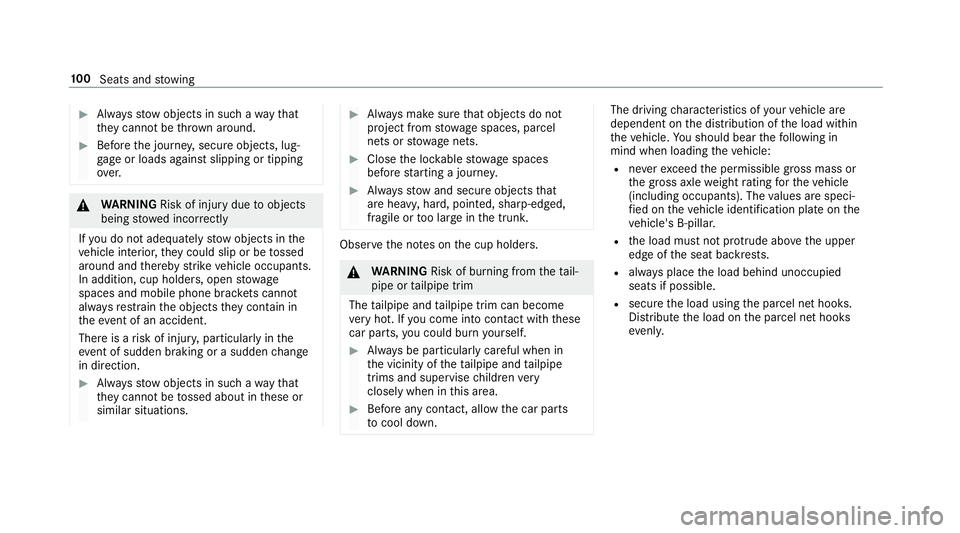 MERCEDES-BENZ S-CLASS CABRIOLET 2019 Owners Manual #
Alw aysstow objects in such a wayth at
th ey cannot be thro wn around. #
Before the journe y,secure objects, lug‐
ga ge or loads against slipping or tipping
ove r. &
WARNING Risk of inju rydue too MERCEDES-BENZ S-CLASS CABRIOLET 2019 Owners Manual #
Alw aysstow objects in such a wayth at
th ey cannot be thro wn around. #
Before the journe y,secure objects, lug‐
ga ge or loads against slipping or tipping
ove r. &
WARNING Risk of inju rydue too