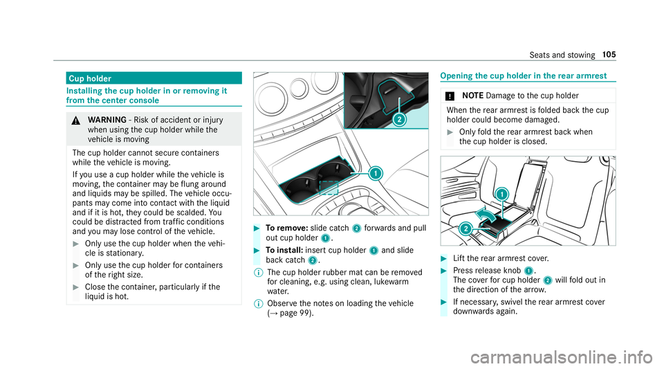 MERCEDES-BENZ S-CLASS CABRIOLET 2019 Owners Manual Cup holder
Installing
the cup holder in or removing it
from the center console &
WARNING ‑ Risk of accident or inju ry
when using the cup holder while the
ve hicle is moving
The cup holder cannot se MERCEDES-BENZ S-CLASS CABRIOLET 2019 Owners Manual Cup holder
Installing
the cup holder in or removing it
from the center console &
WARNING ‑ Risk of accident or inju ry
when using the cup holder while the
ve hicle is moving
The cup holder cannot se