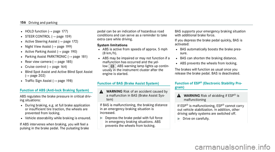 MERCEDES-BENZ S-CLASS CABRIOLET 2019  Owners Manual R
HOLD function (→ page 177)
R STEER CONTROL (→ page 159)
R Active Steering Assist (→ page172)
R Night View Assi st (→page 199)
R Active Parking Assist (→ page190)
R Parking Assist PARKTRONI