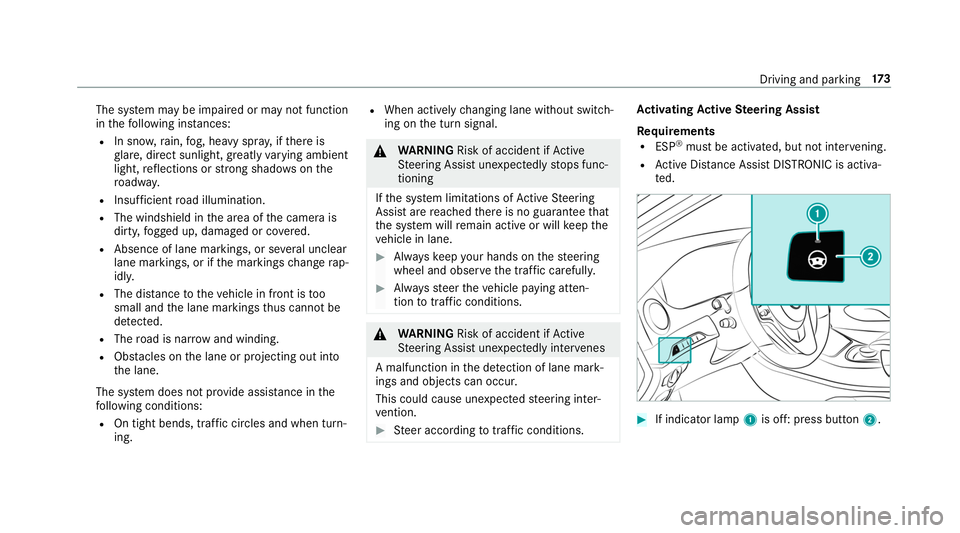 MERCEDES-BENZ S-CLASS CABRIOLET 2019 Owners Manual The sy
stem may be impaired or may not function
in thefo llowing ins tances:
R In sno w,rain, fog, heavy spr ay, if there is
gl are, direct sunlight, great lyvarying ambient
light, reflections or stro MERCEDES-BENZ S-CLASS CABRIOLET 2019 Owners Manual The sy
stem may be impaired or may not function
in thefo llowing ins tances:
R In sno w,rain, fog, heavy spr ay, if there is
gl are, direct sunlight, great lyvarying ambient
light, reflections or stro