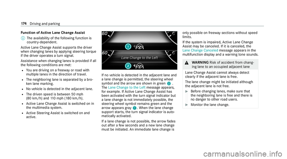 MERCEDES-BENZ S-CLASS CABRIOLET 2019 Owners Manual Fu
nction of Active Lane Change Assi st
% The availability of thefo llowing function is
countr y-dependent.
Ac tive Lane Change Assi stsupports the driver
when changing lanes byapplying steering torqu MERCEDES-BENZ S-CLASS CABRIOLET 2019 Owners Manual Fu
nction of Active Lane Change Assi st
% The availability of thefo llowing function is
countr y-dependent.
Ac tive Lane Change Assi stsupports the driver
when changing lanes byapplying steering torqu