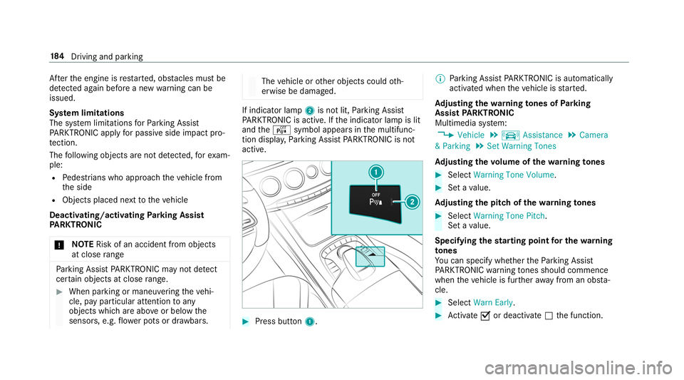 MERCEDES-BENZ S-CLASS CABRIOLET 2019  Owners Manual Af
terth e engine is restar ted, obs tacles must be
de tected again before a new warning can be
issued.
Sy stem limitations
The sy stem limitations forPa rking Assist
PA RKTRONIC apply for passive sid