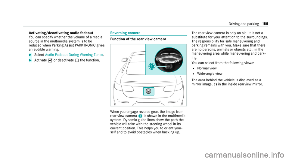 MERCEDES-BENZ S-CLASS CABRIOLET 2019  Owners Manual Ac
tivating/deactivating audio fadeout
Yo u can specify whe ther thevo lume of a media
source in the multimedia sy stem is tobe
re duced when Parking Assist PARKTRONIC gives
an audible warning. #
Sele