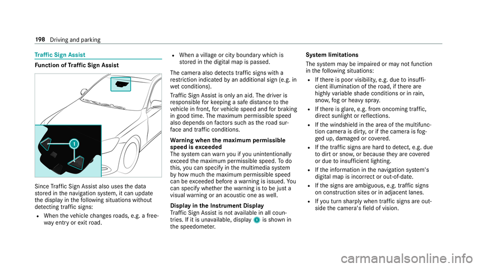 MERCEDES-BENZ S-CLASS CABRIOLET 2019 Owners Manual Tr
af fic Sign Assist Fu
nction of Traf fic Sign Assist Since
Traf fic Sign Assi stalso uses the data
st ored in the navigation sy stem, it can update
th e display in thefo llowing situations without
MERCEDES-BENZ S-CLASS CABRIOLET 2019 Owners Manual Tr
af fic Sign Assist Fu
nction of Traf fic Sign Assist Since
Traf fic Sign Assi stalso uses the data
st ored in the navigation sy stem, it can update
th e display in thefo llowing situations without