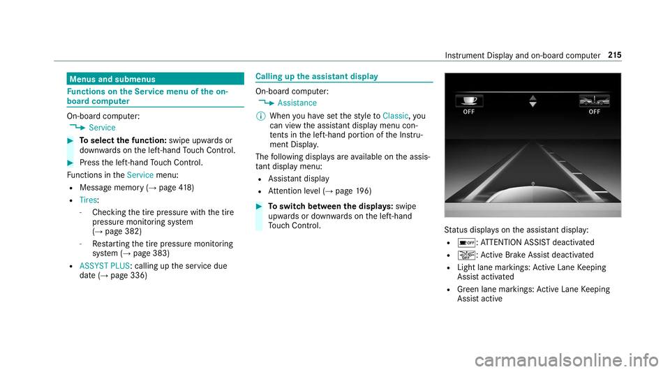 MERCEDES-BENZ S-CLASS CABRIOLET 2019  Owners Manual Menus and submenus
Fu
nctions on the Service menu of the on-
board compu ter On-board computer:
, Service #
Toselect the function: swipe upwards or
down wards on the left-hand Touch Control. #
Press t