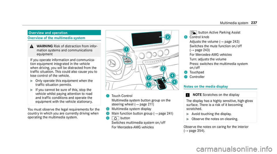 MERCEDES-BENZ S-CLASS CABRIOLET 2019 Owners Manual Overview and operation
Overview of
the multimedia sy stem &
WARNING Risk of di stra ction from infor‐
mation sy stems and communications
equipment
If yo u operate information and communica‐
tion e MERCEDES-BENZ S-CLASS CABRIOLET 2019 Owners Manual Overview and operation
Overview of
the multimedia sy stem &
WARNING Risk of di stra ction from infor‐
mation sy stems and communications
equipment
If yo u operate information and communica‐
tion e