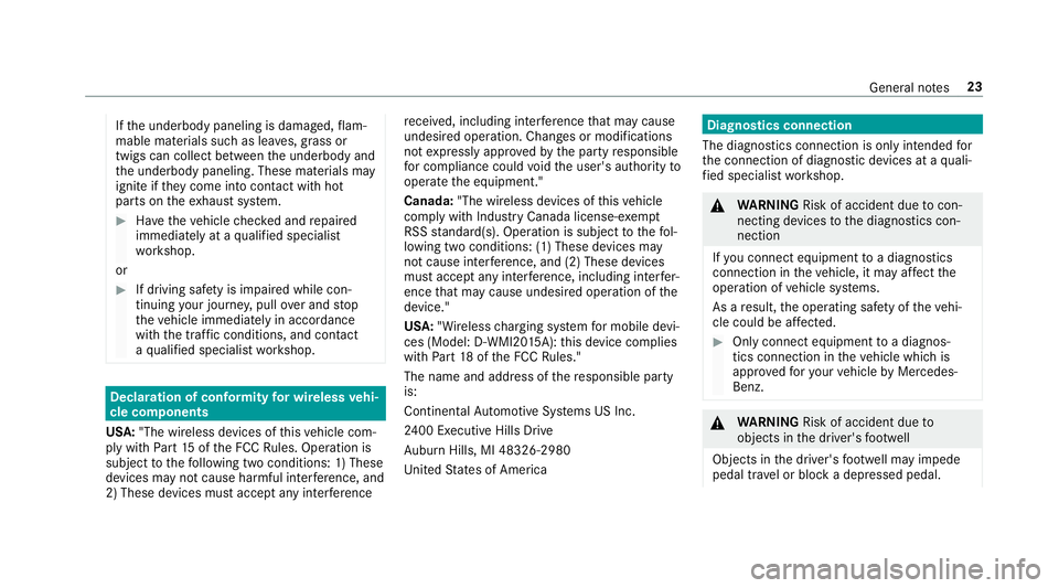 MERCEDES-BENZ S-CLASS CABRIOLET 2019 Owners Guide If
th e underbody paneling is damaged, flam‐
mable materials such as lea ves, grass or
twigs can collect between the underbody and
th e underbody paneling. These materials may
ignite if they come in MERCEDES-BENZ S-CLASS CABRIOLET 2019 Owners Guide If
th e underbody paneling is damaged, flam‐
mable materials such as lea ves, grass or
twigs can collect between the underbody and
th e underbody paneling. These materials may
ignite if they come in