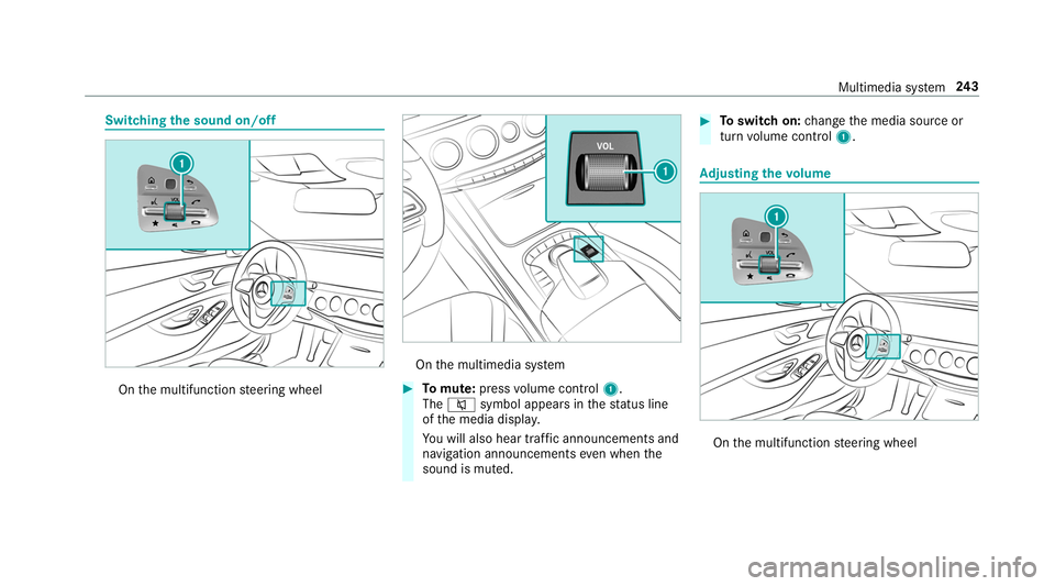 MERCEDES-BENZ S-CLASS CABRIOLET 2019 Owners Manual Switching
the sound on/off On
the multifunction steering wheel On
the multimedia sy stem #
Tomute: pressvolume control 1.
The 0063 symbol appears in thest atus line
of the media displa y.
Yo u will al MERCEDES-BENZ S-CLASS CABRIOLET 2019 Owners Manual Switching
the sound on/off On
the multifunction steering wheel On
the multimedia sy stem #
Tomute: pressvolume control 1.
The 0063 symbol appears in thest atus line
of the media displa y.
Yo u will al