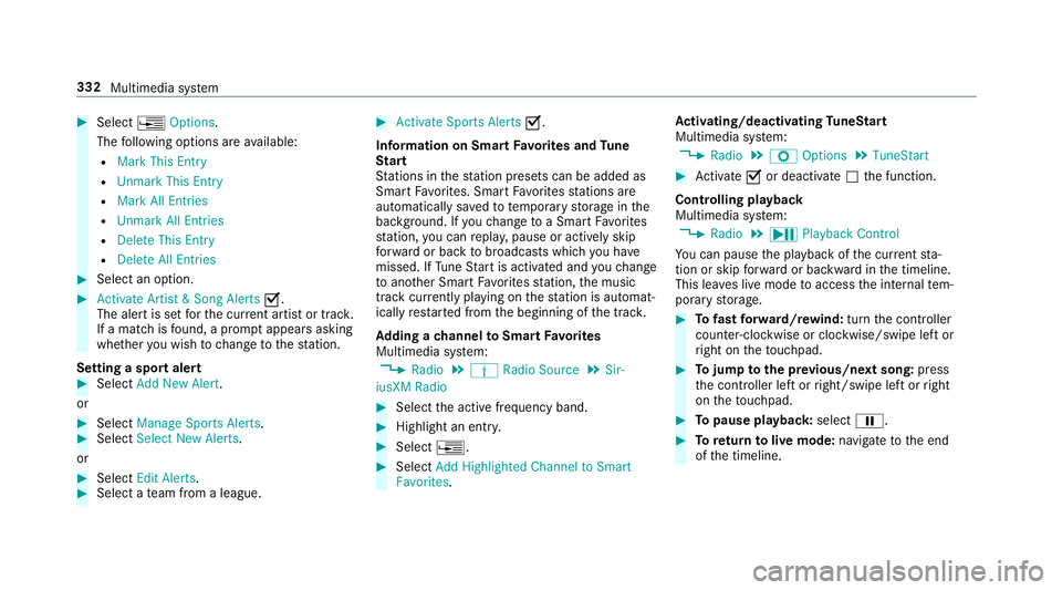MERCEDES-BENZ S-CLASS CABRIOLET 2019 Owners Manual #
Select 0080Options .
The following options are available:
R Mark This Entry
R Unmark This Entry
R Mark All Entries
R Unmark All Entries
R Delete This Entry
R Delete All Entries #
Select an option. # MERCEDES-BENZ S-CLASS CABRIOLET 2019 Owners Manual #
Select 0080Options .
The following options are available:
R Mark This Entry
R Unmark This Entry
R Mark All Entries
R Unmark All Entries
R Delete This Entry
R Delete All Entries #
Select an option. #