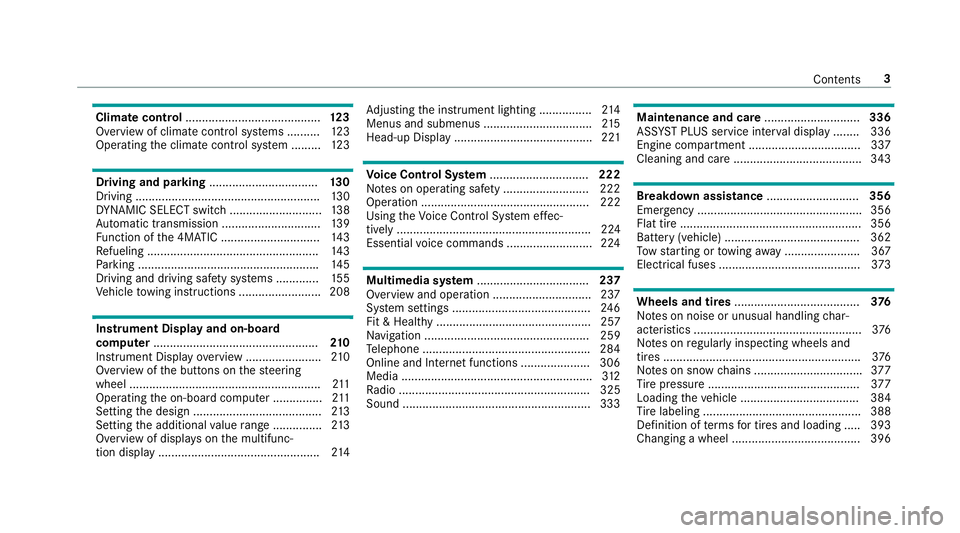 MERCEDES-BENZ S-CLASS CABRIOLET 2019  Owners Manual Climate control
......................................... 12 3
Overview of climate contro l systems ..........1 23
Operating the climate control sy stem ......... 12 3 Driving and pa
rking ...........