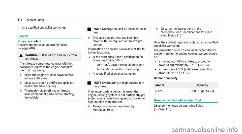 MERCEDES-BENZ S-CLASS CABRIOLET 2019 Owners Manual R
at a qualified specialist workshop Coolant
Note
s on coolant
Obser vethe no tes on operating fluids
(→ page 410). &
WARNING ‑ Risk of fire and injury from
antifreeze
If antifreeze comes into con MERCEDES-BENZ S-CLASS CABRIOLET 2019 Owners Manual R
at a qualified specialist workshop Coolant
Note
s on coolant
Obser vethe no tes on operating fluids
(→ page 410). &
WARNING ‑ Risk of fire and injury from
antifreeze
If antifreeze comes into con