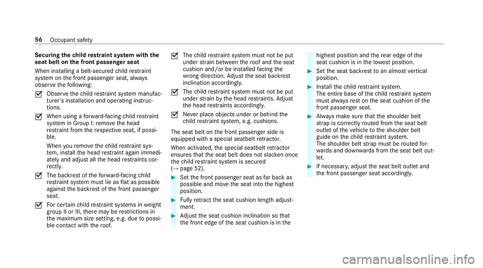 MERCEDES-BENZ S-CLASS CABRIOLET 2019  Owners Manual Securing
thech ild restra int sy stem with the
seat belt on the front passenger seat
When ins talling a belt-secured child restra int
sy stem on the front passenger seat, alw ays
obser vethefo llowing