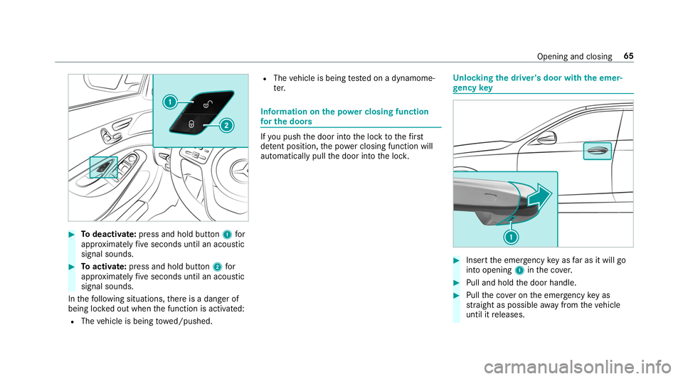 MERCEDES-BENZ S-CLASS CABRIOLET 2019  Owners Manual #
Todeactivate: press and hold button 1for
appr oximately five seconds until an acoustic
signal sounds. #
Toactivate: press and hold button 2for
appr oximately five seconds until an acoustic
signal so