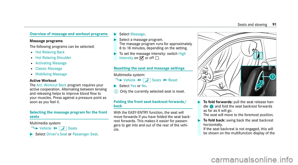 MERCEDES-BENZ S-CLASS CABRIOLET 2019 Owners Manual Overview of massa
geand workout prog rams Massage prog
rams
The following programs can be selec ted:
R Hot Relaxing Back
R Hot Relaxing Shoulder
R Activating Massage
R Classic Massage
R Mobilizing Mas MERCEDES-BENZ S-CLASS CABRIOLET 2019 Owners Manual Overview of massa
geand workout prog rams Massage prog
rams
The following programs can be selec ted:
R Hot Relaxing Back
R Hot Relaxing Shoulder
R Activating Massage
R Classic Massage
R Mobilizing Mas