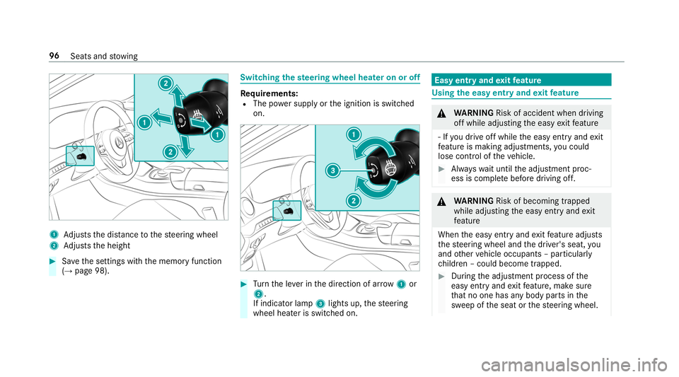 MERCEDES-BENZ S-CLASS CABRIOLET 2019  Owners Manual 1
Adjusts the dis tance tothesteering wheel
2 Adjusts the height #
Save the settings with the memory function
(→ page 98). Switching
thest eering wheel heater on or off Re
quirements:
R The po wer s