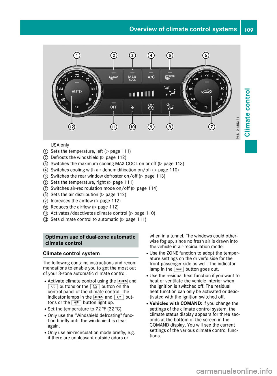 MERCEDES-BENZ SLC ROADSTER 2019  Owners Manual USA
only
0043 Sets thetemperature, left(Ypage 111)
0044 Defrosts thewindshiel d(Y page 112)
0087 Switches themaximum coolingMAXCOOL onoroff (Ypage 113)
0085 Switches coolingwithairdehumid ificationon/