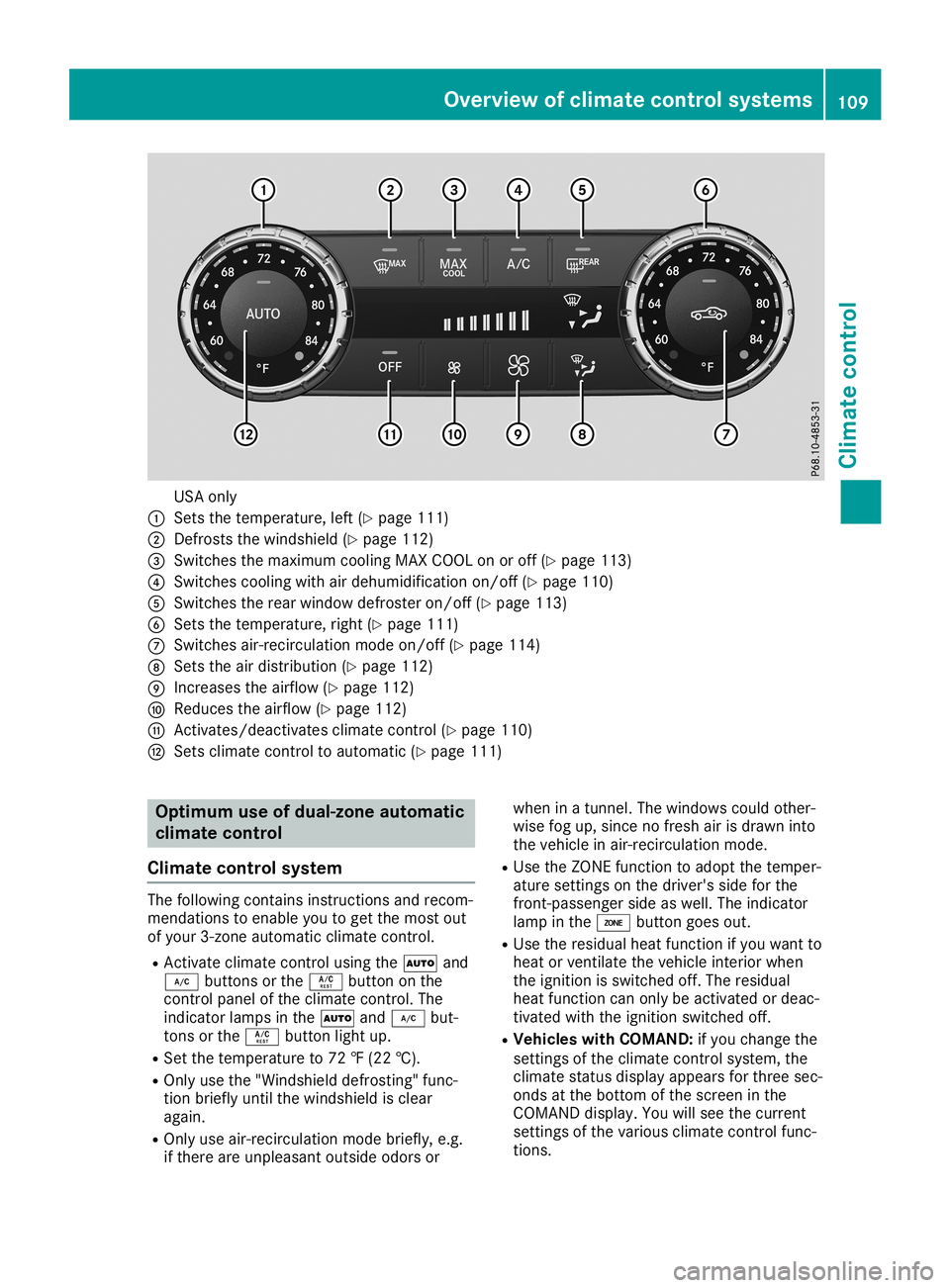 MERCEDES-BENZ SLC ROADSTER 2019 Owners Manual USA
only
0043 Sets thetemperature, left(Ypage 111)
0044 Defrosts thewindshiel d(Y page 112)
0087 Switches themaximum coolingMAXCOOL onoroff (Ypage 113)
0085 Switches coolingwithairdehumid ificationon/ MERCEDES-BENZ SLC ROADSTER 2019 Owners Manual USA
only
0043 Sets thetemperature, left(Ypage 111)
0044 Defrosts thewindshiel d(Y page 112)
0087 Switches themaximum coolingMAXCOOL onoroff (Ypage 113)
0085 Switches coolingwithairdehumid ificationon/