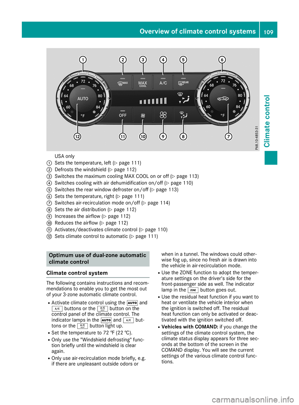 MERCEDES-BENZ SLC ROADSTER 2019  Owners Manual USA
only
0043 Sets thetemperature, left(Ypage 111)
0044 Defrosts thewindshiel d(Y page 112)
0087 Switches themaximum coolingMAXCOOL onoroff (Ypage 113)
0085 Switches coolingwithairdehumid ificationon/