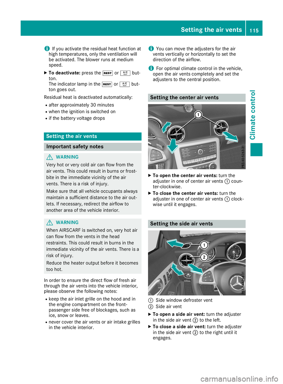 MERCEDES-BENZ SLC ROADSTER 2019 Owners Manual i
If
you activate theresidu alheat function at
high temperature s,only theventilation will
be activated. Theblow erruns atmediu m
speed .
X To deactivate: pressthe004B or0056 but-
ton.
The indicator l MERCEDES-BENZ SLC ROADSTER 2019 Owners Manual i
If
you activate theresidu alheat function at
high temperature s,only theventilation will
be activated. Theblow erruns atmediu m
speed .
X To deactivate: pressthe004B or0056 but-
ton.
The indicator l