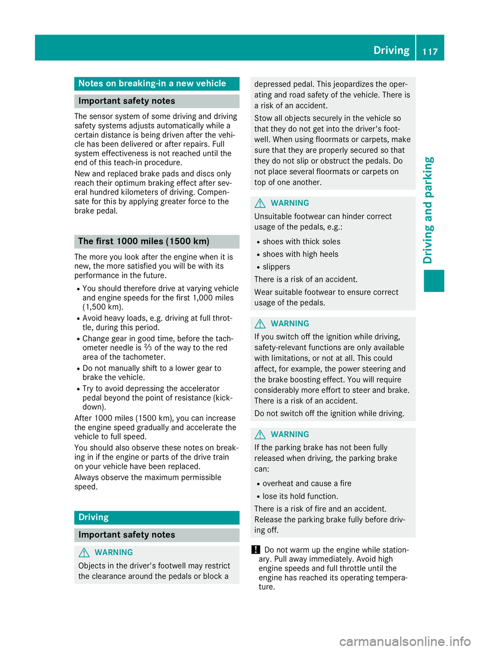 MERCEDES-BENZ SLC ROADSTER 2019 Owners Manual Note
son bre aking-in ane wve hic le Impo
rtant safety notes
Th ese nso rsy ste mof some driving and driving
sa fety syste ms adjus tsautoma tically wh ile a
cer taindista nce isbe ing driven after th MERCEDES-BENZ SLC ROADSTER 2019 Owners Manual Note
son bre aking-in ane wve hic le Impo
rtant safety notes
Th ese nso rsy ste mof some driving and driving
sa fety syste ms adjus tsautoma tically wh ile a
cer taindista nce isbe ing driven after th