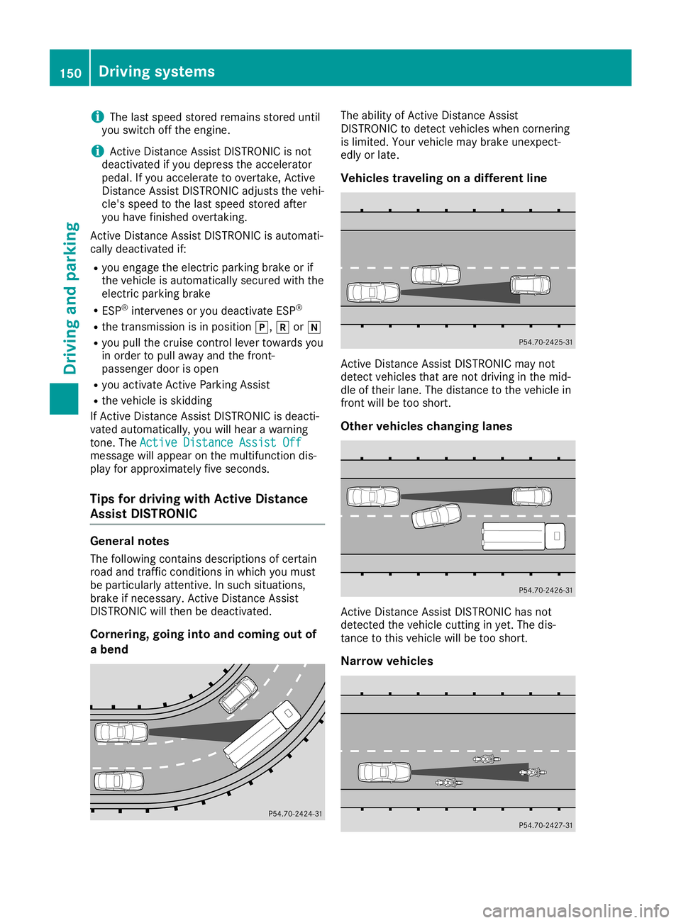 MERCEDES-BENZ SLC ROADSTER 2019  Owners Manual i
The
lastspeed stored remains storeduntil
you switch offthe engine.
i Act
ive Distan ceAssist DISTRONIC isnot
deactivated ifyou depress theaccelerator
pedal. Ifyou accelerate toovertak e,Act ive
Dist