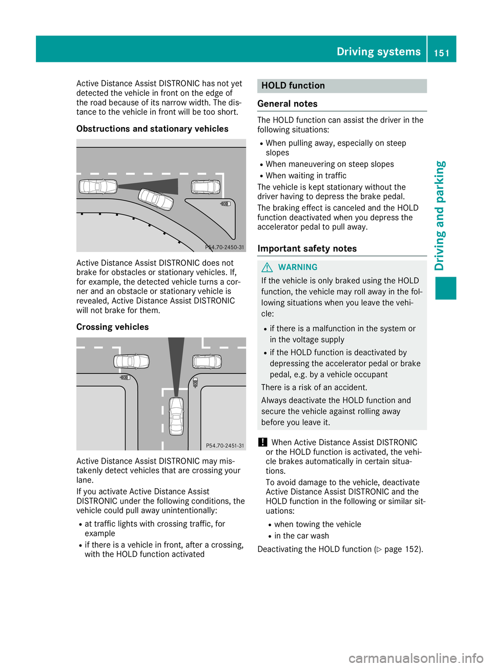MERCEDES-BENZ SLC ROADSTER 2019 Owners Manual Active
Distance AssistDISTR ONICha snot yet
de tecte dthe vehiclein front onthe edge of
the roadbe cau seofits nar row width. Thedis-
tance tothe vehiclein front willbe too short.
Ob struc tions and s MERCEDES-BENZ SLC ROADSTER 2019 Owners Manual Active
Distance AssistDISTR ONICha snot yet
de tecte dthe vehiclein front onthe edge of
the roadbe cau seofits nar row width. Thedis-
tance tothe vehiclein front willbe too short.
Ob struc tions and s