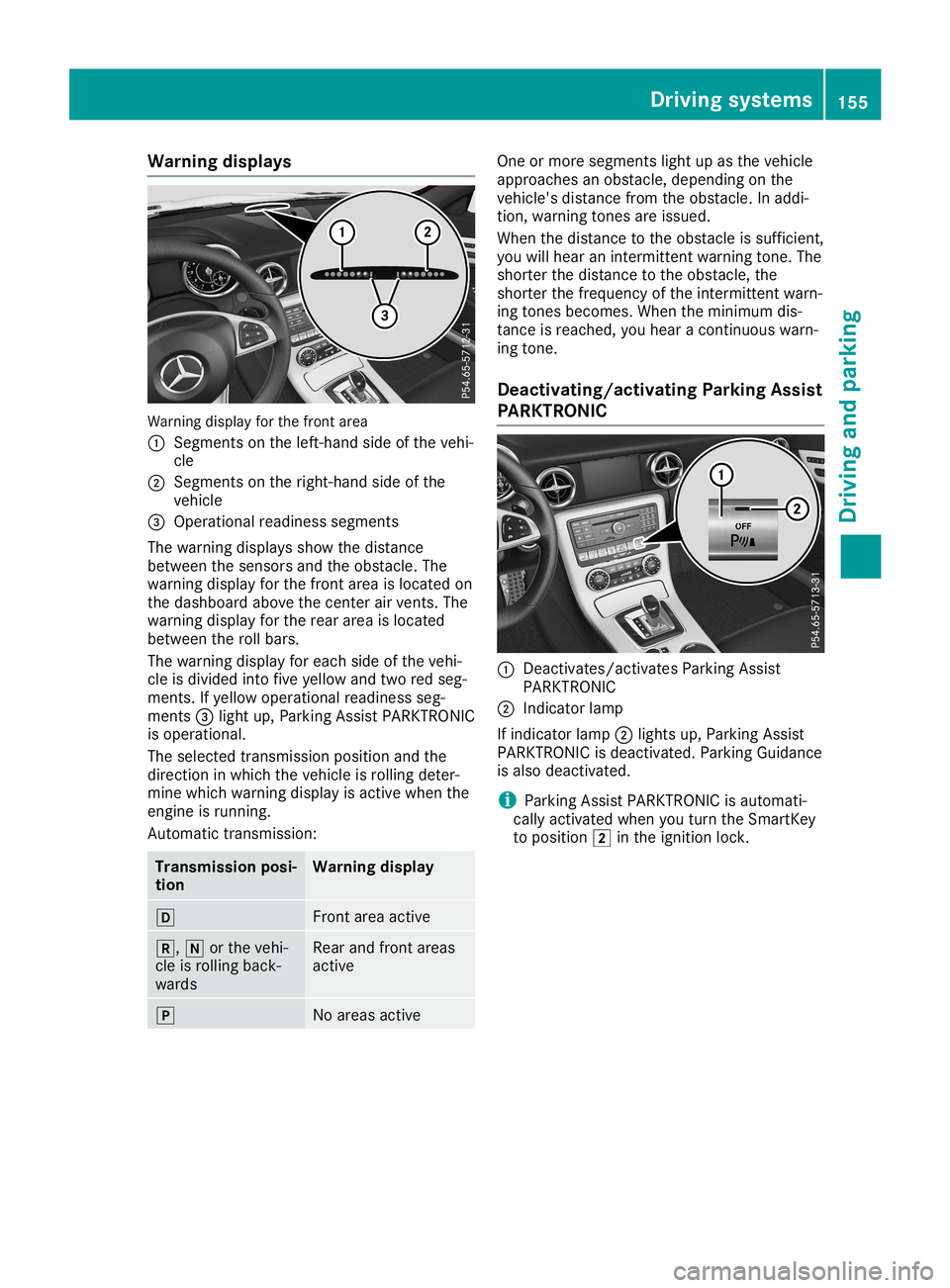MERCEDES-BENZ SLC ROADSTER 2019 Owners Manual Warning
displays Warni
ngdisp layforthe front area
0043 Segments onthe left-ha ndside ofthe vehi-
cle
0044 Segments onthe right-ha ndside ofthe
vehicl e
0087 Opera tional readiness segme nts
The warni MERCEDES-BENZ SLC ROADSTER 2019 Owners Manual Warning
displays Warni
ngdisp layforthe front area
0043 Segments onthe left-ha ndside ofthe vehi-
cle
0044 Segments onthe right-ha ndside ofthe
vehicl e
0087 Opera tional readiness segme nts
The warni