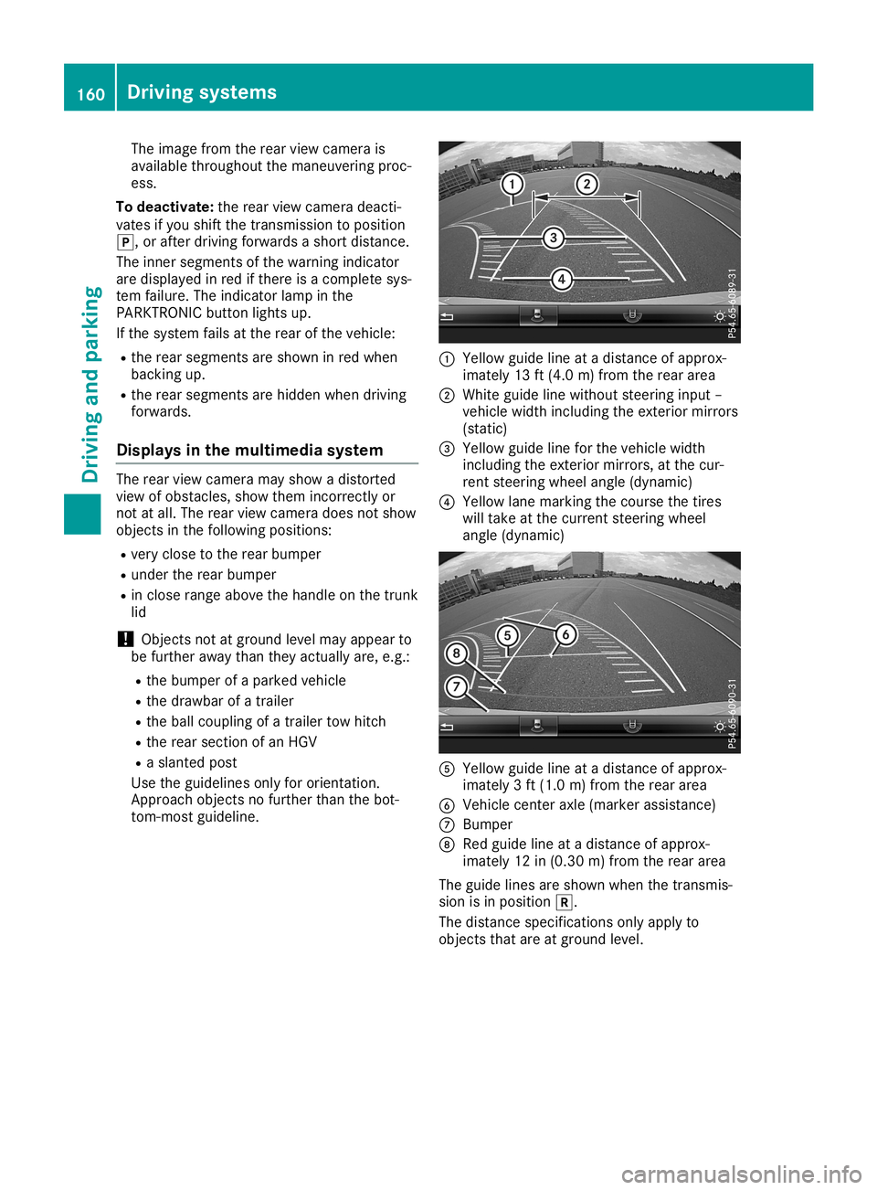 MERCEDES-BENZ SLC ROADSTER 2019 Owners Manual The
image fromtherear view camera is
availabl ethroughout themaneuvering proc-
ess.
To deactivat e:the rear view camera deacti-
vates ifyou shift thetrans mission toposition
005D, orafter driving forw MERCEDES-BENZ SLC ROADSTER 2019 Owners Manual The
image fromtherear view camera is
availabl ethroughout themaneuvering proc-
ess.
To deactivat e:the rear view camera deacti-
vates ifyou shift thetrans mission toposition
005D, orafter driving forw