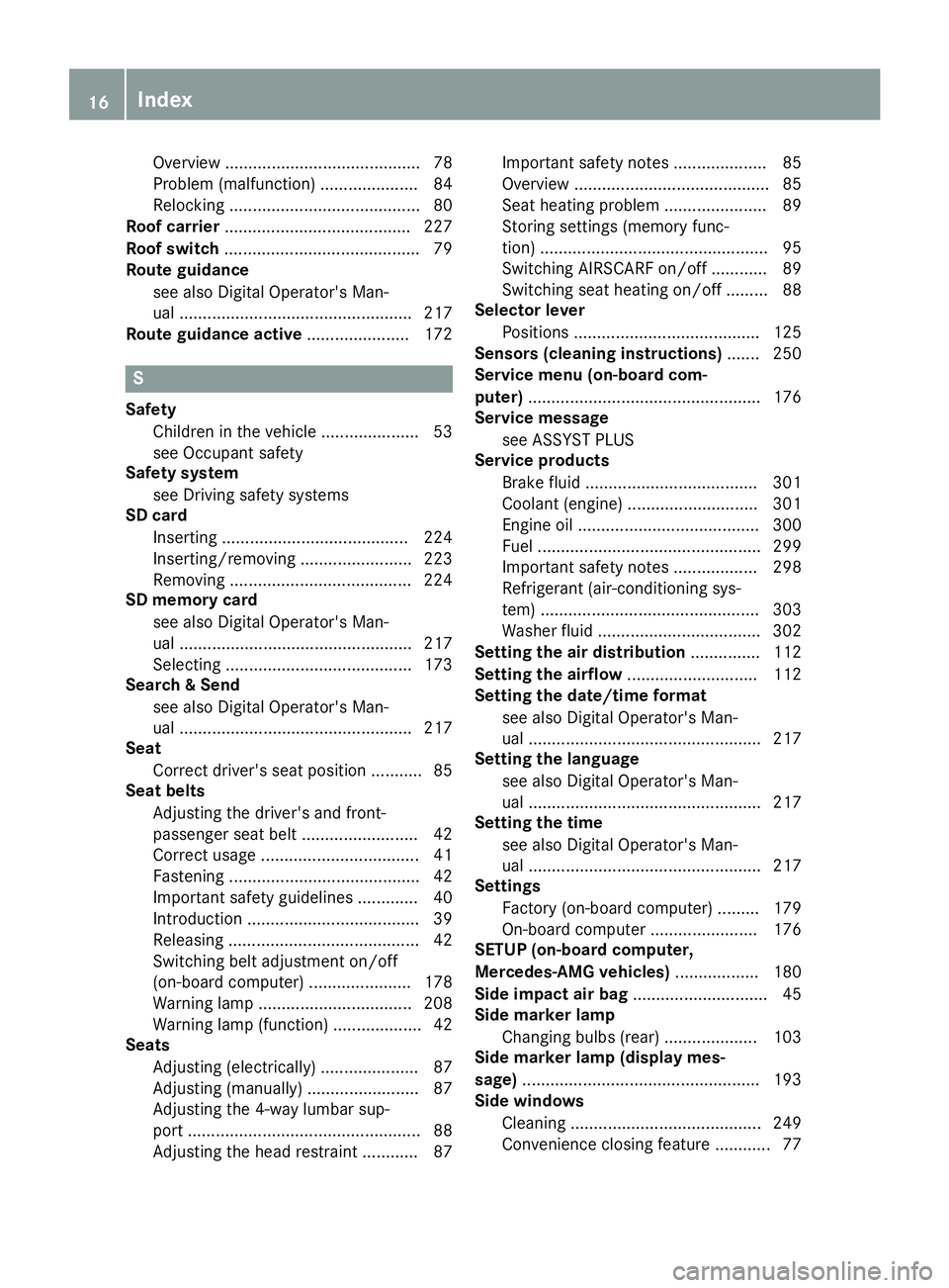 MERCEDES-BENZ SLC ROADSTER 2019  Owners Manual Overview
...... .................................... 78
Problem (malfunction) ..................... 84
Relocking ......................................... 80
Roof carrier .............................